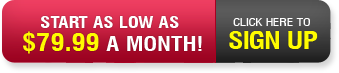 START AS LOW AS $79.99 A MONTH