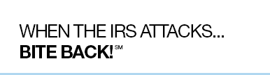 When The IRS Attacks... Bite Back!